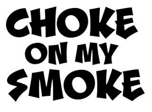 Choke On My Smoke v2 Decal Sticker 