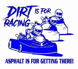 Dirt is for Racing - Go Kart v2 Decal Sticker 