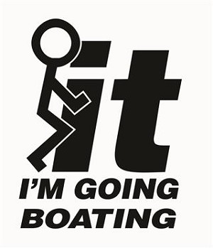 F-it I'm Going Boating Decal Sticker 