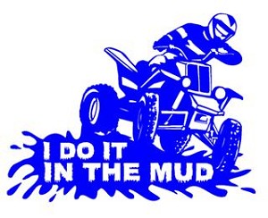 I Do It In The Mud ATV Decal Sticker 