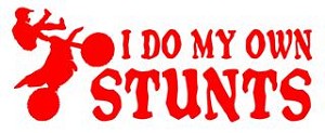 I Do My Own Stunts Decal Sticker 