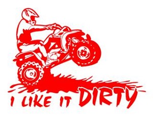 I Like It Dirty ATV Decal Sticker 