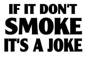 If It Don't Smoke Its A Joke Decal Sticker 
