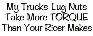 Lug Nuts Take More Torque Than Your Ricer Makes Decal Sticker 