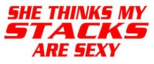 She Thinks My Stacks Are Sexy Decal Sticker 