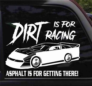 Dirt is for Racing - Late Model v2 Decal Sticker 
