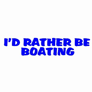 I'd Rather Be Boating Decal Sticker 