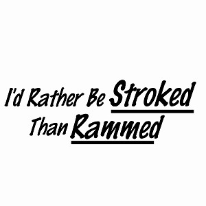 I'd Rather be Stroked Decal Sticker 